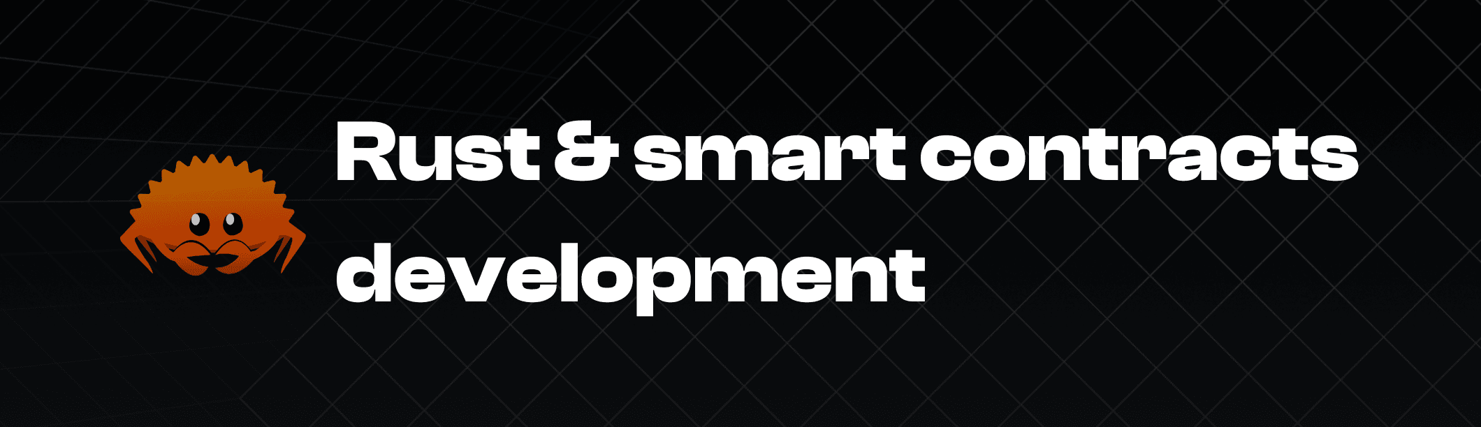 Smart contracts development in Rust - benefits, risks, use cases